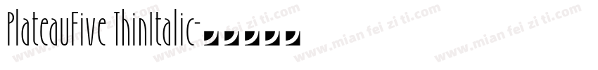PlateauFive ThinItalic字体转换